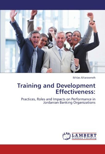 Cover for Ikhlas Altarawneh · Training and Development Effectiveness:: Practices, Roles and Impacts on Performance in Jordanian Banking Organizations (Paperback Bog) (2011)