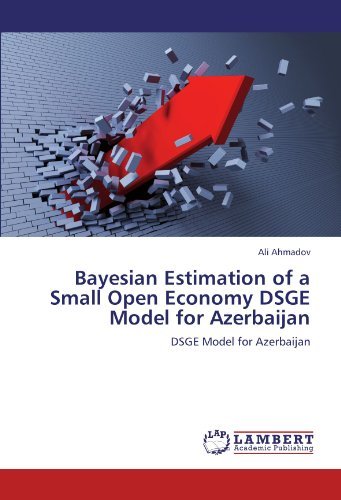Cover for Ali Ahmadov · Bayesian Estimation of a Small Open Economy Dsge Model for Azerbaijan (Taschenbuch) (2012)