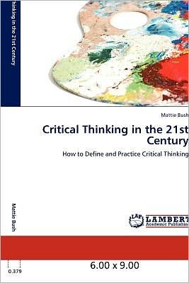 Cover for Bush · Critical Thinking in the 21st Cent (Book)