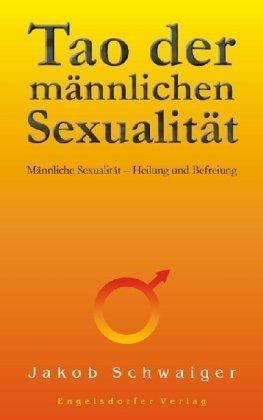 Cover for Jakob Schwaiger · Tao der männlichen Sexualität (Paperback Book) (2008)