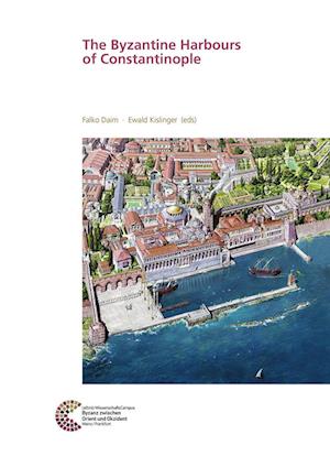 Cover for Falk Daim · Byzantine Harbours of Constantinople (Book) (2021)