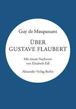 Cover for Maupassant · Über Gustave Flaubert (Book)