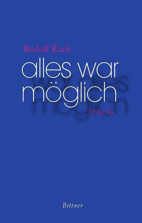 Cover for Rudolf Rach · Alles war möglich (Hardcover Book) (2019)