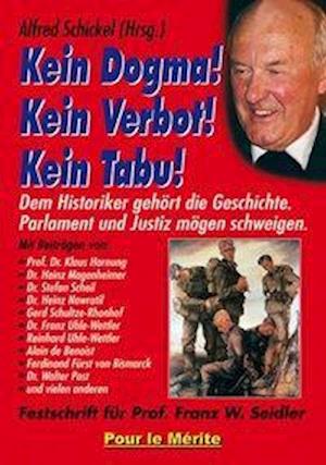 Cover for Alfred Schickel · Kein Dogma! Kein Verbot! Kein Tabu! (Hardcover Book) (2008)