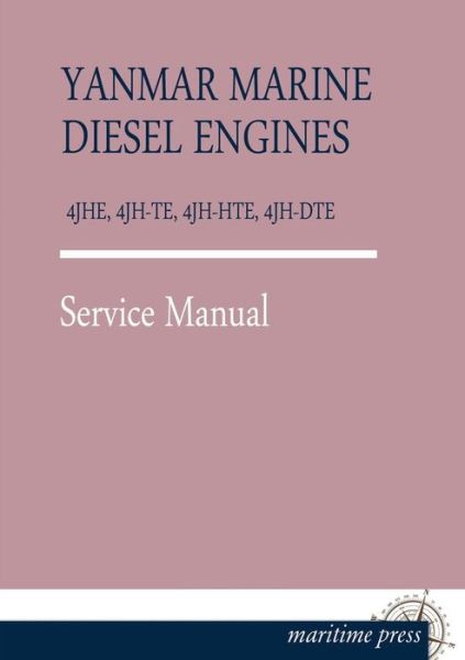 Cover for Yanmar · Yanmar Marine Diesel Engines 4jhe, 4jh-te, 4jh-hte, 4jh-dte: Service Manual (Paperback Book) (2013)