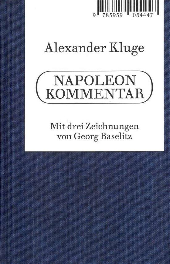 Cover for Alexander Kluge · Alexander Kluge. Napoleon Kommentar (Hardcover Book) (2021)