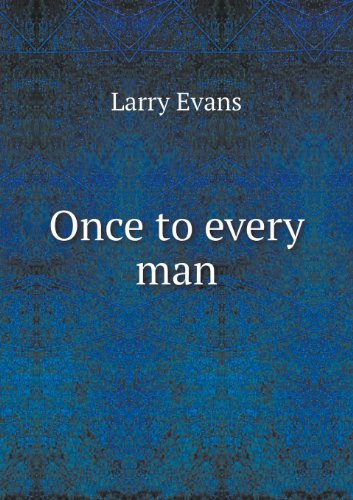 Cover for Larry Evans · Once to Every Man (Pocketbok) (2013)