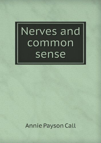 Cover for Annie Payson Call · Nerves and Common Sense (Paperback Book) (2013)
