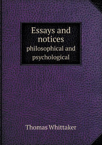 Cover for Thomas Whittaker · Essays and Notices Philosophical and Psychological (Paperback Book) (2013)