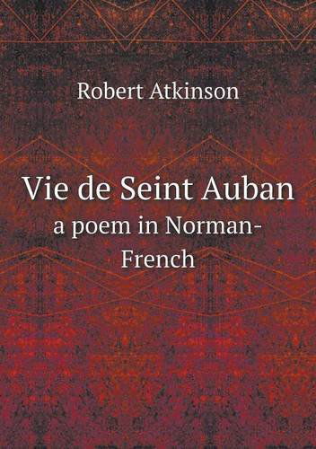 Cover for Robert Atkinson · Vie De Seint Auban a Poem in Norman-french (Paperback Book) [Latin edition] (2013)