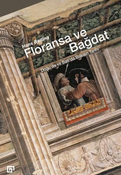 Cover for Hans Belting · Floransa Ve Bagdat (Paperback Bog) (2015)