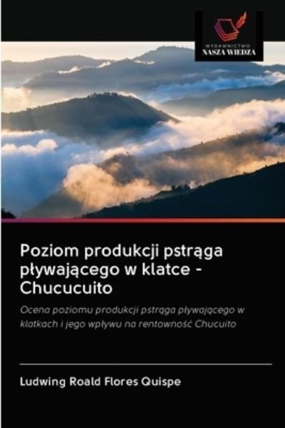 Cover for Ludwing Roald Flores Quispe · Poziom produkcji pstr?ga plywaj?cego w klatce - Chucucuito (Taschenbuch) (2020)