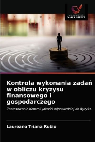 Cover for Laureano Triana Rubio · Kontrola wykonania zada? w obliczu kryzysu finansowego i gospodarczego (Paperback Book) (2021)