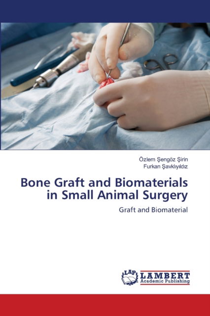 Cover for OEzlem ?engoez ?irin · Bone Graft and Biomaterials in Small Animal Surgery (Paperback Bog) (2021)