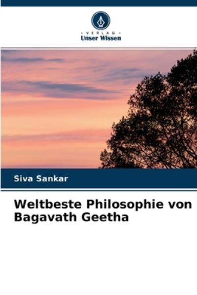 Cover for Siva Sankar · Weltbeste Philosophie von Bagavath Geetha (Taschenbuch) (2021)