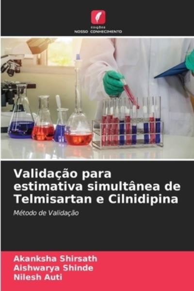 Cover for Akanksha Shirsath · Validacao para estimativa simultanea de Telmisartan e Cilnidipina (Paperback Book) (2021)