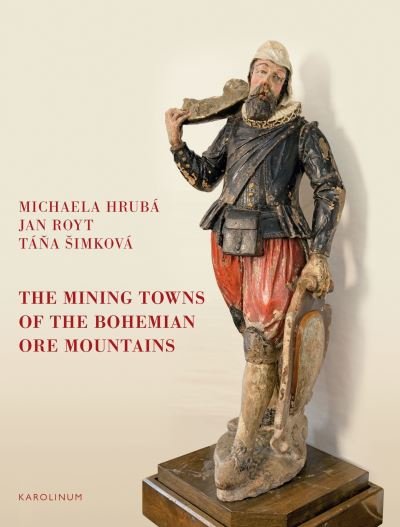 Cover for Michaela Hruba · The Mining Towns of the Bohemian Ore Mountains (Taschenbuch) (2024)