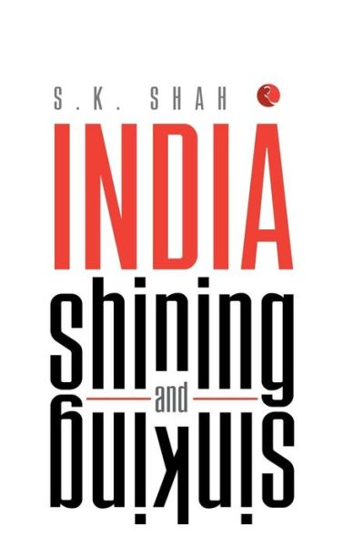 Cover for S K Shah · India Shining and Sinking (Paperback Book) (2014)