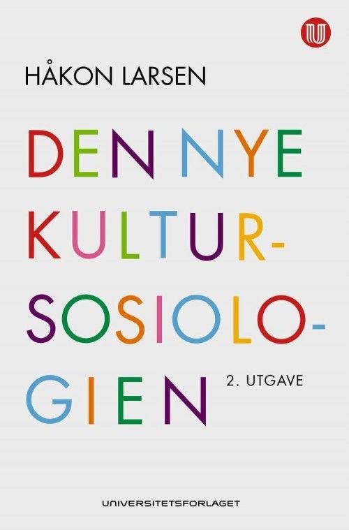 Cover for Håkon Larsen · Den nye kultursosiologien : kultur som perspektiv og forskningsobjekt (Sewn Spine Book) (2019)
