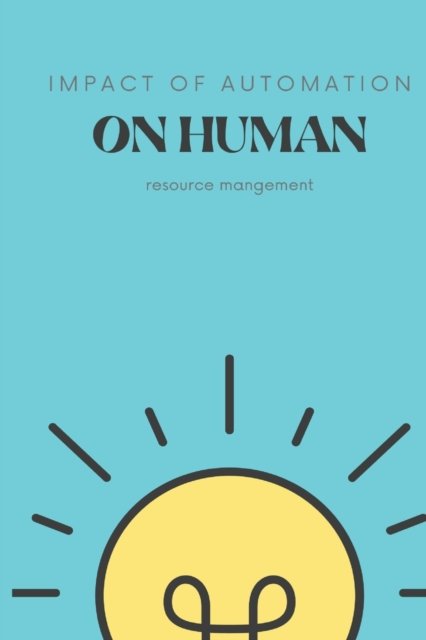 Cover for Ayyagari Krishnajee · Impact of automation on human resource mangement (Paperback Book) (2022)