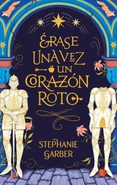 Cover for Stephanie Garber · Erase una vez un coraz?n roto (Paperback Book) (2022)
