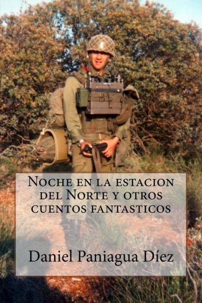 Cover for Daniel Paniagua Diez · Noche en La Estacion Del Norte Y Otros Cuentos Fantasticos (Pocketbok) (2014)