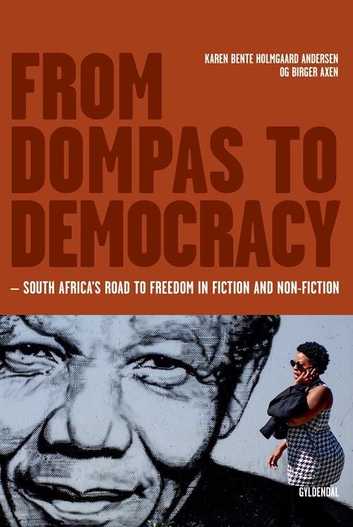 Cover for Karen Bente Holmgaard; Birger Axen · From Dompas to Democracy (Sewn Spine Book) [1er édition] (2015)