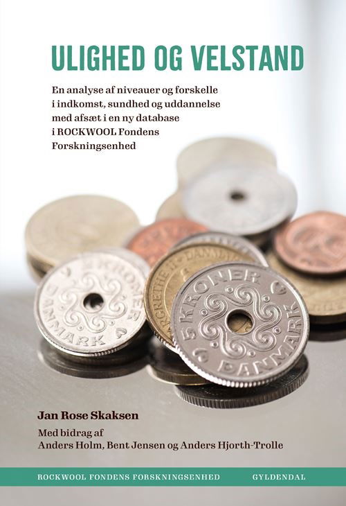 Cover for Jan Rose Skaksen; Anders Hjorth-Trolle; Jonas Færch Lotz; Daniel Juhász Vigild · Velstand og ulighed (Heftet bok) [1. utgave] (2023)