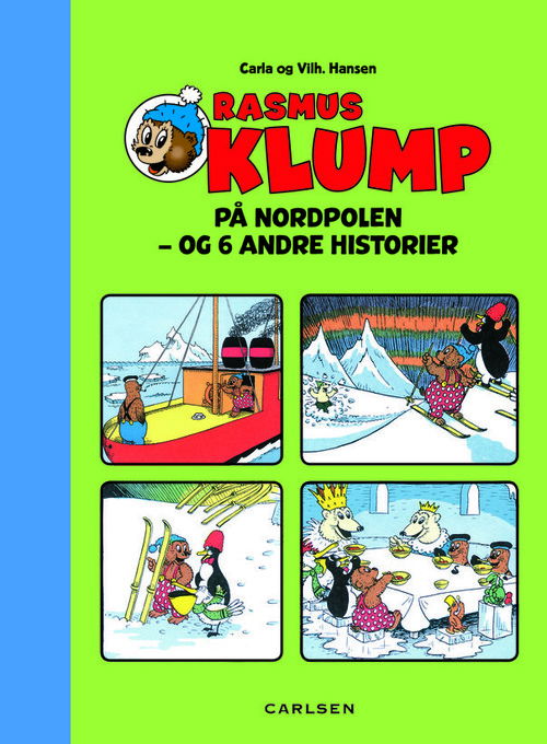 Rasmus Klump på Nordpolen - Carla og Vilh. Hansen - Livros - Carlsen - 9788711376447 - 29 de outubro de 2013