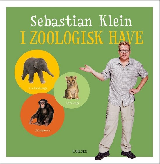 Sebastian Klein i zoologisk have - Sebastian Klein; Dansk Spildtid ApS - Books - CARLSEN - 9788711699447 - October 1, 2018