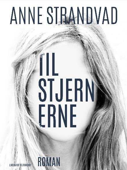 Cover for Anne Strandvad · Til stjernerne (Heftet bok) [1. utgave] (2017)