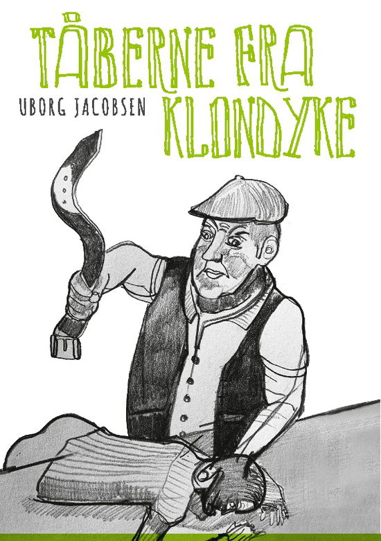 Cover for Uborg Jacobsen; Uborg Jacobsen; Uborg Jacobsen · Tåberne fra Klondyke (Paperback Book) [3º edição] (2025)