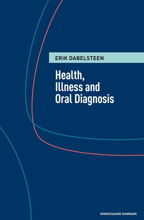 Erik Dabelsteen · Health, illness and oral diagnosis (Sewn Spine Book) [1st edition] (2012)