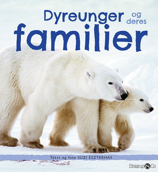 Cover for Suzi Eszterhas · Dyreunger og deres familier (Hardcover Book) [1. wydanie] (2019)