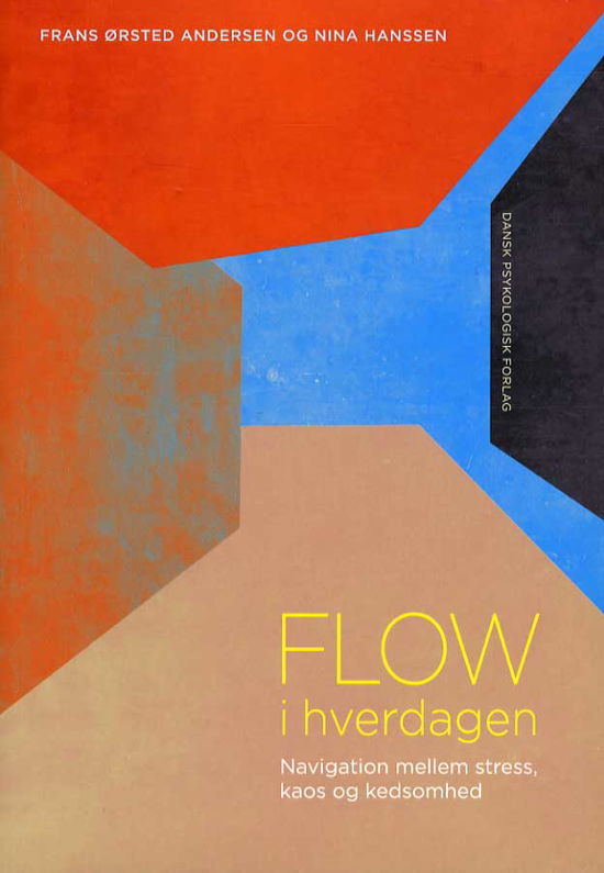Nina Hanssen Frans Ørsted Andersen · Flow i hverdagen (Sewn Spine Book) [1. wydanie] (2013)