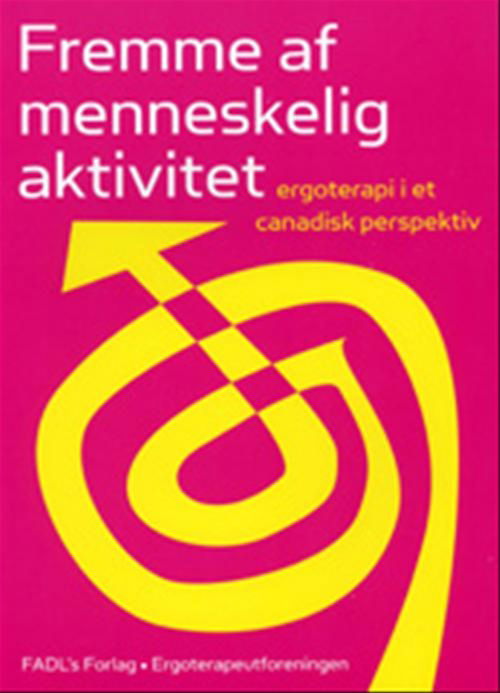 Fremme af menneskelig aktivitet - Elizabeth A. Townsend - Bøger - Gyldendal - 9788777493447 - 10. januar 2008