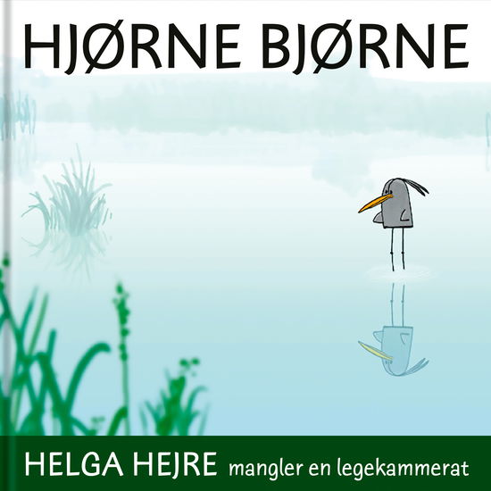 Cover for Hjørnebjørne; Helga Hejre mangler en legekammerat (Gebundesens Buch) [1. Ausgabe] (2020)