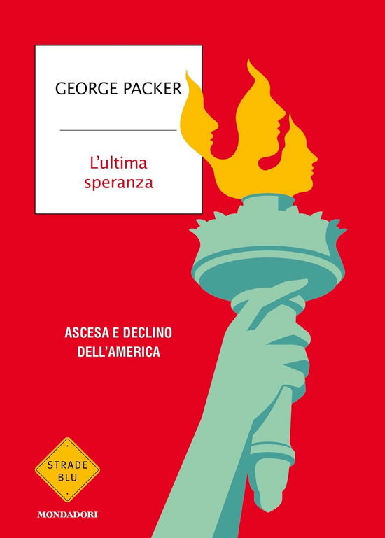 Cover for George Packer · L' Ultima Speranza. Ascesa E Declino Dell'america (Book)