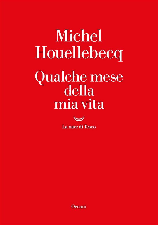 Qualche Mese Della Mia Vita - Michel Houellebecq - Bøker -  - 9788834615447 - 