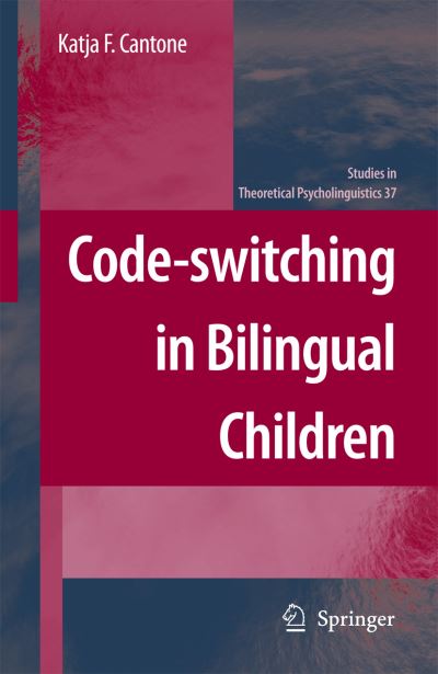 Cover for Katja F. Cantone · Code-switching in Bilingual Children - Studies in Theoretical Psycholinguistics (Paperback Book) [Softcover reprint of hardcover 1st ed. 2007 edition] (2010)