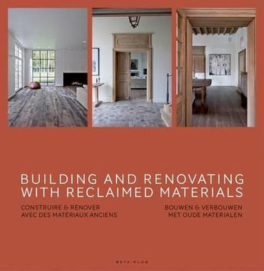 Cover for Wim Pauwels · Building and Renovating with Reclaimed Materials (Hardcover Book) (2013)