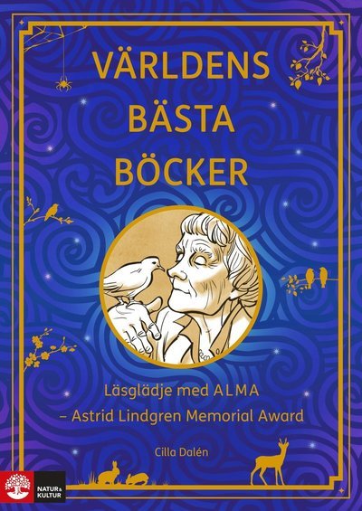 Cover for Cilla Dalén · Världens bästa böcker : Läsglädje med ALMA : Astrid Lindgren Memorial Award (Book) (2022)