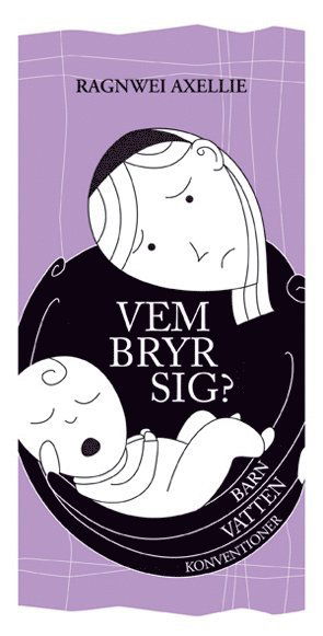 Cover for Ragnwei Axellie · Vem bryr sig? (Paperback Book) (2007)