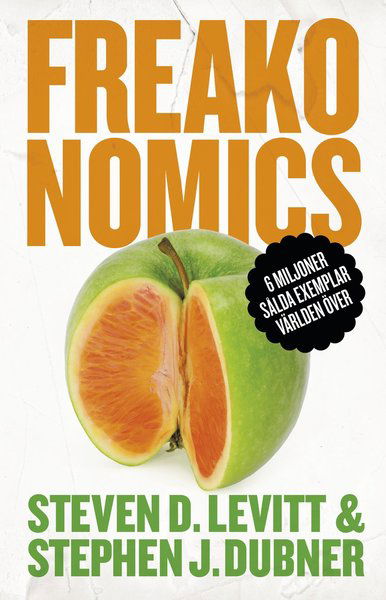 Cover for Stephen J. Dubner · Freakonomics : en vildsint ekonom förklarar det moderna livets gåtor (Bog) (2014)
