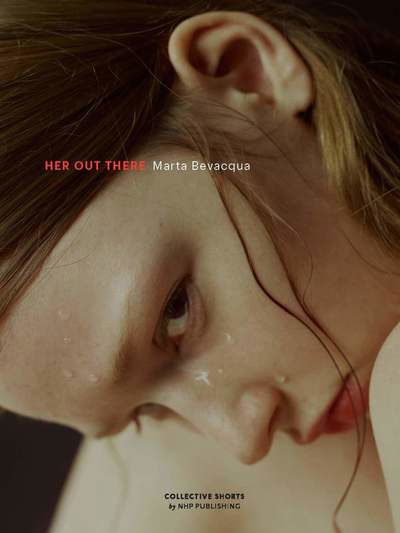 Her out there - Marta Bevacqua - Kirjat - New Heroes & Pioneers - 9789187815447 - maanantai 1. huhtikuuta 2019