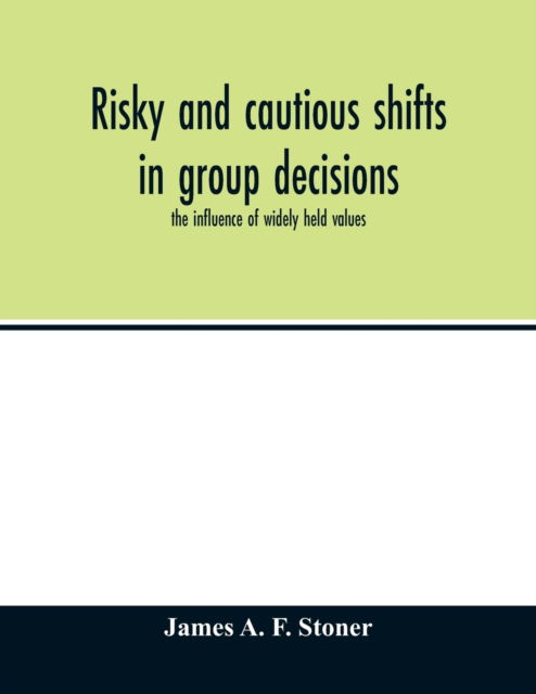 Cover for James A F Stoner · Risky and cautious shifts in group decisions (Paperback Book) (2020)