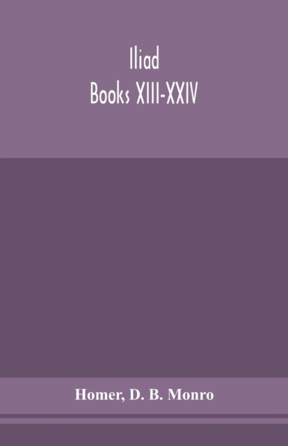 Cover for Homer · Iliad; Books XIII-XXIV (Paperback Bog) (2020)