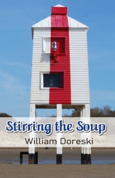 Stirring the Soup - William Doreski - Książki - Cyberwit.net - 9789390202447 - 22 lipca 2020