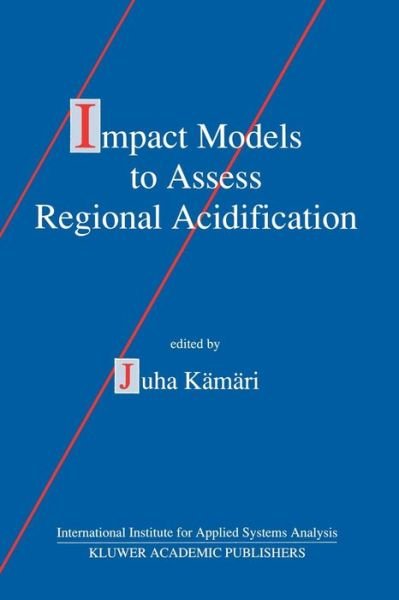 Juha Kamari · Impact Models to Assess Regional Acidification (Pocketbok) (2011)