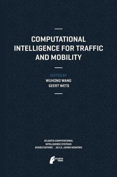 Cover for Wuhong Wang · Computational Intelligence for Traffic and Mobility - Atlantis Computational Intelligence Systems (Paperback Book) [2013 edition] (2015)